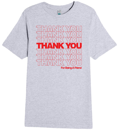 Thank You For Being a Friend T-Shirt (Pre-Order)