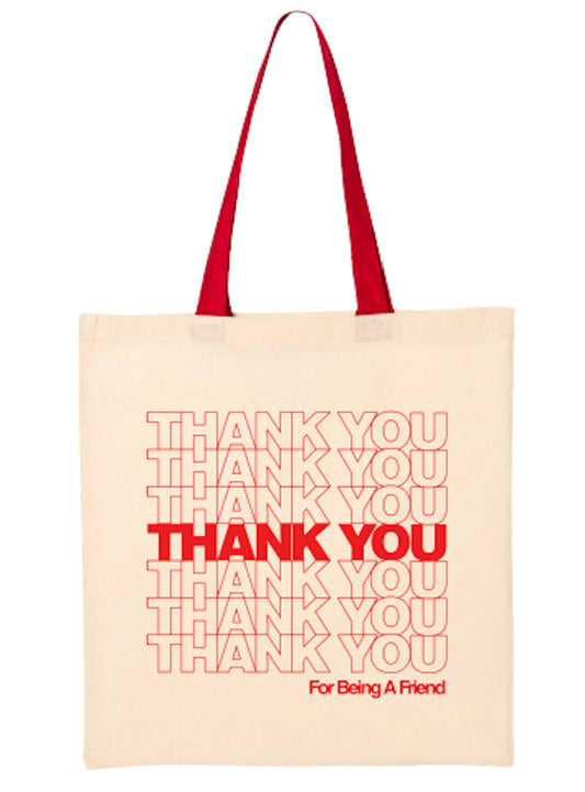 Thank You For Being a Friend Tote Bag (Pre-Order)